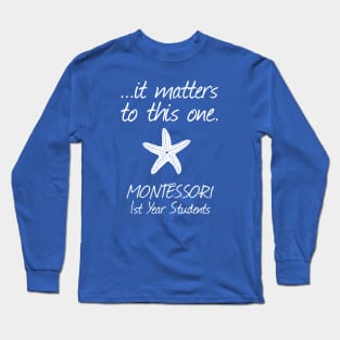 It Matters To This One Starfish Montessori School Students Long Sleeve T-Shirt